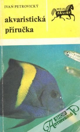 Akvaristická příručka - Petrovický Ivan