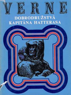 Dobrodružstvá kapitána Hatterasa - Verne Jules