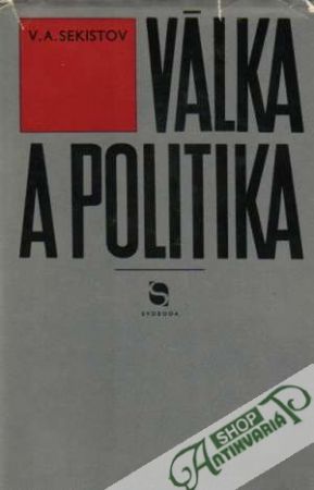 Válka a politika - Sekistov V.A.