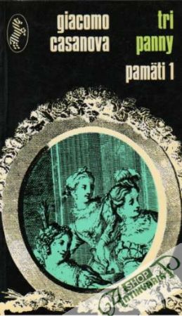 Tri panny - Pamäti 1 - Casanova Giacomo