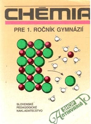 Chémia pre 1. ročník gymnázií - Vacík Jiří a kol.