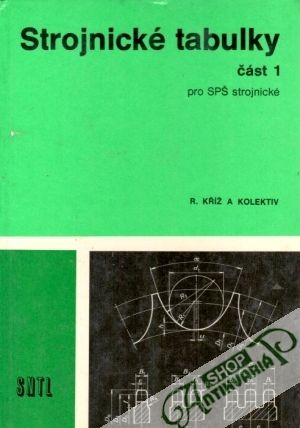 Strojnické tabulky pro SPŠ strojnícke 1. - Kříž R. a kolektív