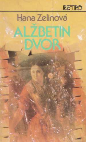Alžbetin dvor (brožovaná) - Zelinová Hana