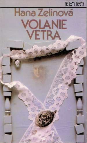 Volanie vetra (brožovaná) - Zelinová Hana