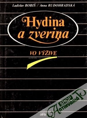 Hydina a zverina vo výžive - Bobiš L., Rudohradská A.