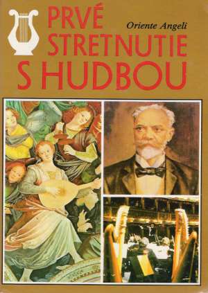 Prvé stretnutie s hudbou - Angeli Oriente