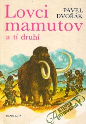 Lovci mamutov a tí druhí - Dvořák Pavel