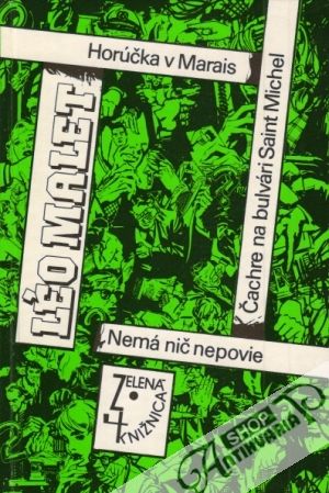 Horúčka v Marais, Čachre na bulvári Saint Michel, Nemá nič nepovie - Malet Léo
