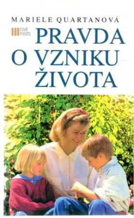 Pravda o vzniku života - Quartanová Mariele