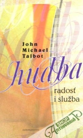 Hudba, radosť i služba - Talbot John Michael
