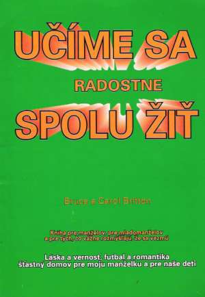 Učíme sa radostne spolu žiť - Britten Bruce a Carol