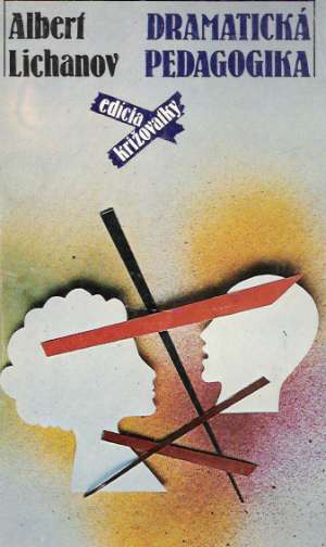 Dramatická pedagogika - Lichanov Albert