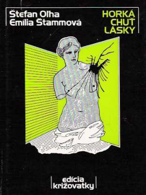 Horká chuť lásky - Oľha Š., Štammová E.