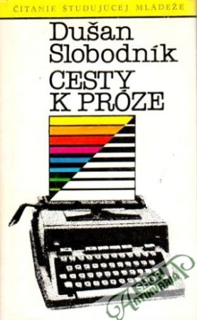 Cesty k próze - Slobodník Dušan
