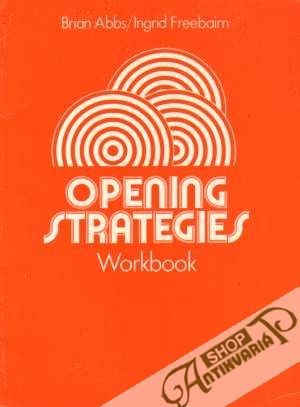 Opening Strategies - Workbook - Abbs B., Freebairn I.