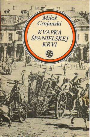 Kvapka španielskej krvi - Crnjanski Miloš