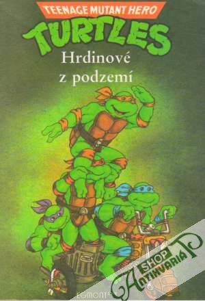 Teenage Mutant Hero Turtles - Hrdinové z podzemí - Spurgeonová Maureen