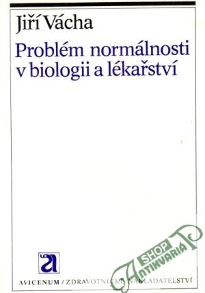 Problém normálnosti v biologii a lékařství - Vácha Jiří