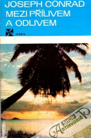Mezi přílivem a odlivem - Conrad Joseph