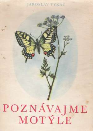 Poznávajme motýle - Tykač Jaroslav
