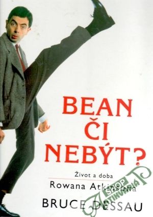 Bean či nebýt? (život a doba Rowana Atkinsona) - Dessau Bruce