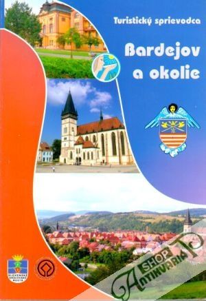 Bardejov a okolie - kolektiv autorov