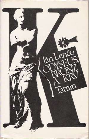 Odyseus, bronz a krv - Lenčo Ján