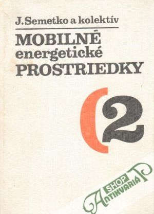 Mobilné energetické prostriedky 2. (mechanizmy vozidiel) - Semetko J. a kolektív