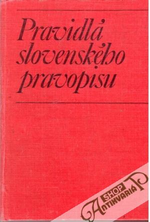 Pravidlá slovenského pravopisu s pravopisným slovníkom - Peciar Štefan a kolektív