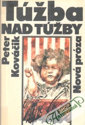 Túžba nad túžby - Kováčik Peter