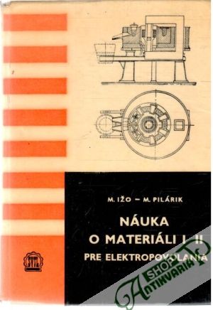 Náuka o materiáli I., II. - Ižo M., Pilárik M.