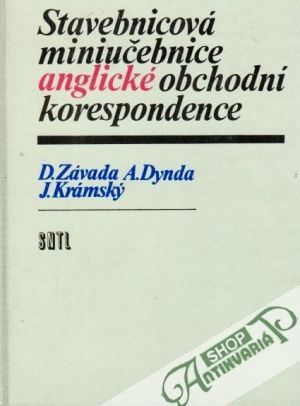 Stavebnicová miniučebnice anglické obchodní korespondence - Závada D., Dynda A. a kolektív