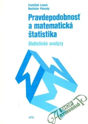 Pravdepodobnosť a matematická štatistika - Lamoš F., Potocký R.
