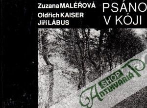 Psáno v kóji - Maléřová Z., Kaiser O., Lábus J.