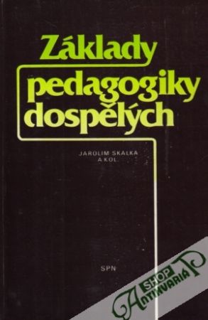 Základy pedagogiky dospělých - Skalka Jarolím a kolektív