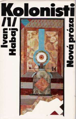 Kolonisti I. - Habaj Ivan