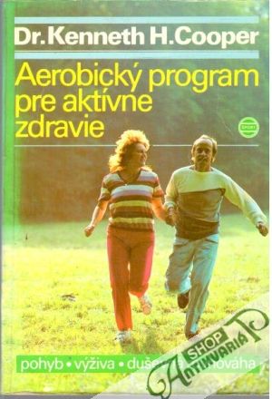 Aerobický program pre aktívne zdravie - Cooper Kenneth H.