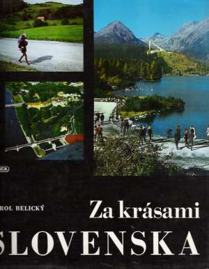 Za krásami Slovenska - Belický Karol