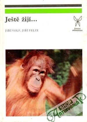 Ještě žijí... - Volf J., Felix J.