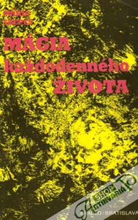 Mágia každodenného života - Szepes Mária