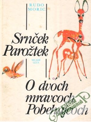 Srnček Parožtek, O dvoch mravcoch Pobehajcoch - Moric Rudo