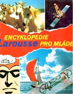 Larousse encyklopedie pro mládež (I. - IV.) - Lory Jacques a kolektív