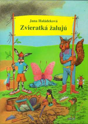 Zvieratká žalujú - Haládeková Jana