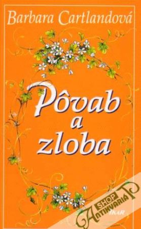 Pôvab a zloba - Cartlandová Barbara