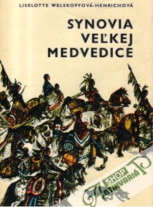 Synovia Veľkej medvedice - Welskopfová-Henrichová Liselotte