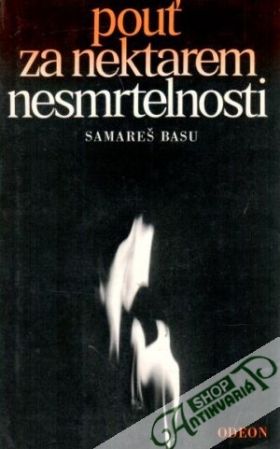 Pouť za nektarem nesmrtelnosti - Basu Samareš