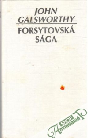 Forsytovská sága - Galsworthy John