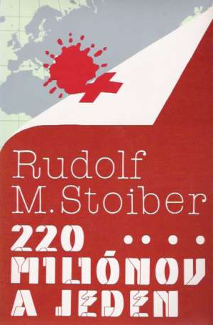 220 miliónov a jeden - Stoiber Rudolf M.