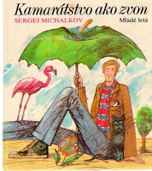 Kamarátstvo ako zvon - Michalkov Sergej