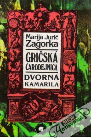 Gričská čarodejnica IV. - Dvorná Kamarila - Zagorka Marija Jurič